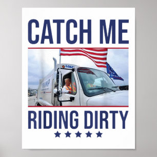 Fånga mig Riding Dirty, Trump Sopor man i Sopor Poster