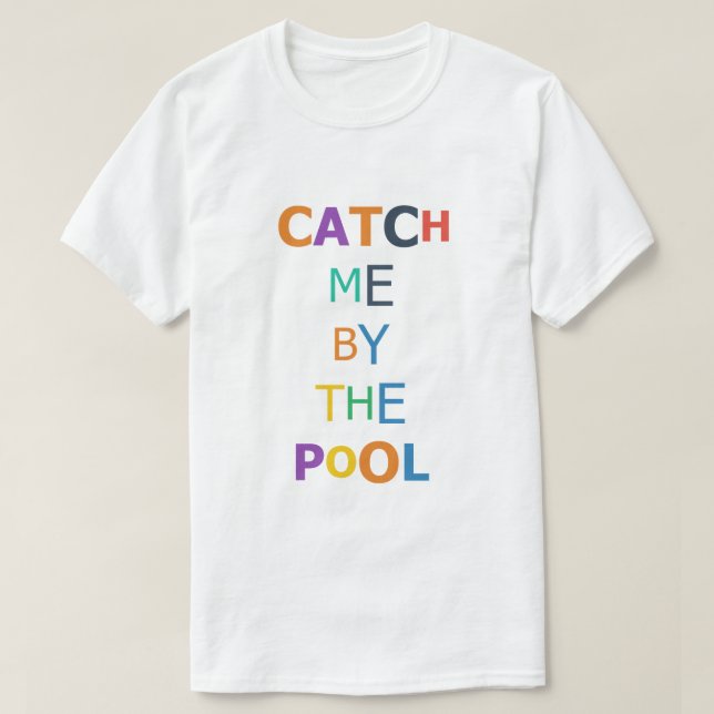 Fånga mig vid poolen t shirt (Design framsida)