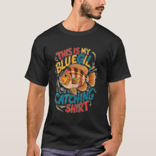Fånga Sunfish Ultralätt Fiskegåvor Sötvatten T Shirt