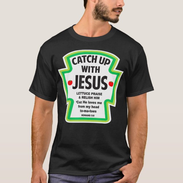 Fånga upp Jesus underbara kristna tro T Shirt (Framsida)