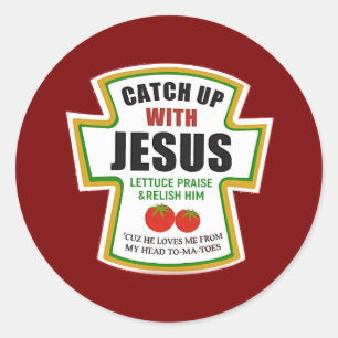 Fånga upp med Jesus underbara Christian Ketchup To Runt Klistermärke