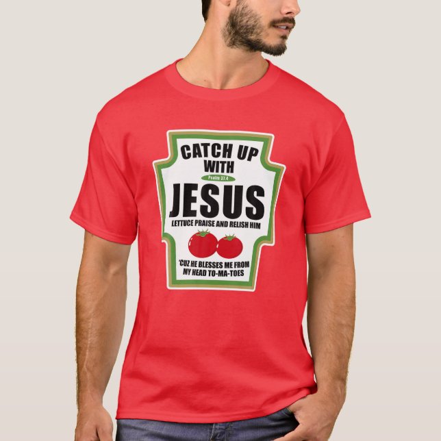 Fånga upp med Jesus underbara Religiösor för T Shirt (Framsida)