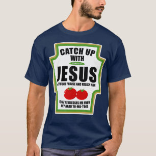 Fånga upp med Jesusfunna Religiösor T Shirt