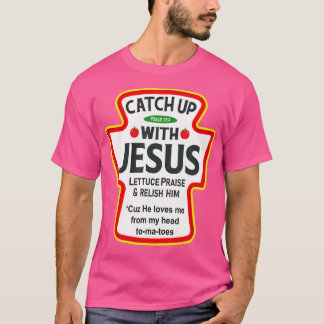 Fånga upp sig med Jesus Ketchup, underbart kristen T Shirt