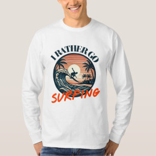 Fånga Vågar: Jag skulle hellre gå och surfa T Shirt
