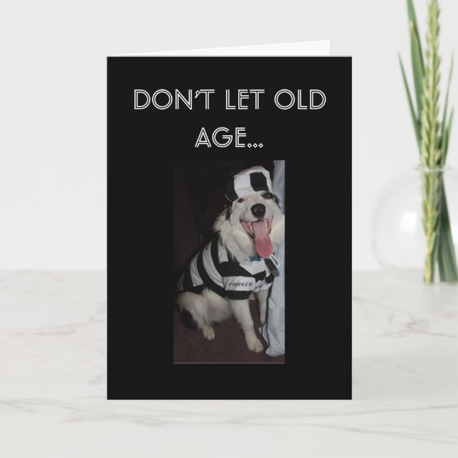 FÄNGELSE AV GAMLA ÅLDERS BIRTHDAY-KORT KORT (Framsida)