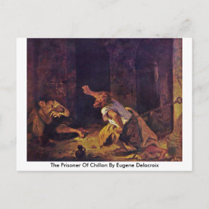 Fången av Chillon av Eugene Delacroix Vykort
