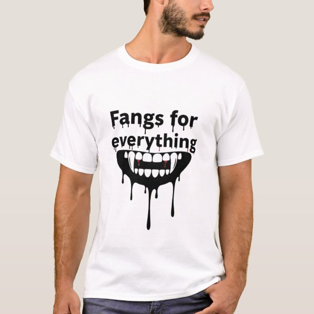 Fangs för allt T-Shirt | Funny Vampire Hallo (Framsida)
