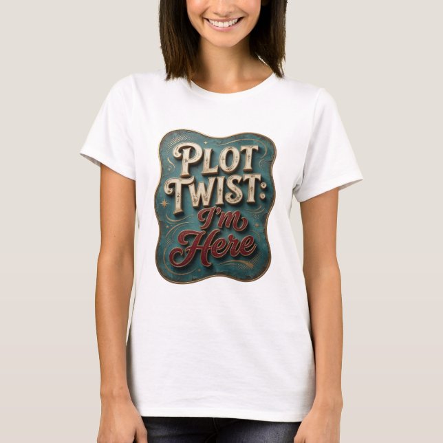 Fängslande guld PLOT TWIST JAG ÄR HÄR Konstnärligt T Shirt (Framsida)