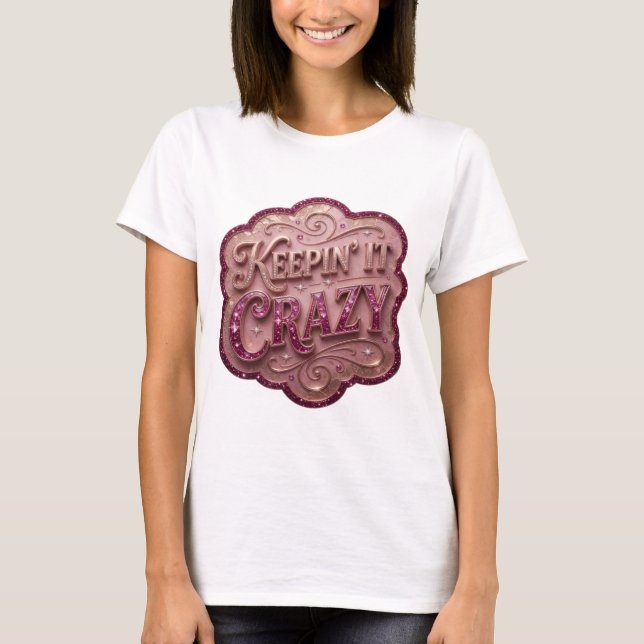 Fängslande rosa KEEPIN' IT CRAZY Tee (Framsida)