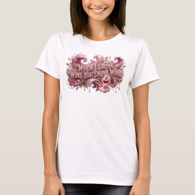 Fängslande Rosa NÄR JAG DRICKER VIN DÄR DUCAR DU V T Shirt (Framsida)