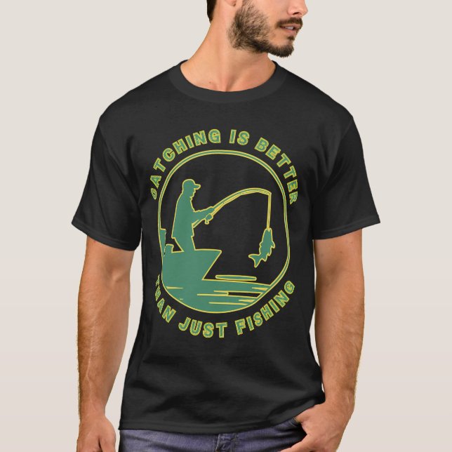 Fångst är Bättre T Shirt (Framsida)