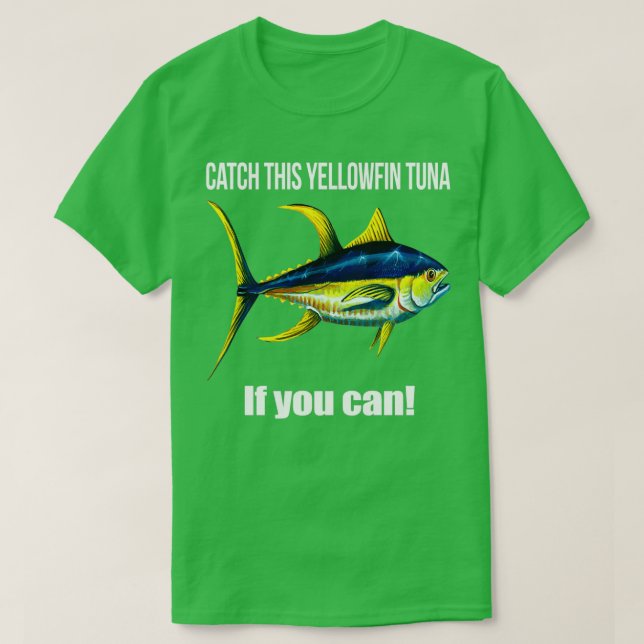 Fångst denna gulfenad tonfisk om du kan t shirt (Design framsida)