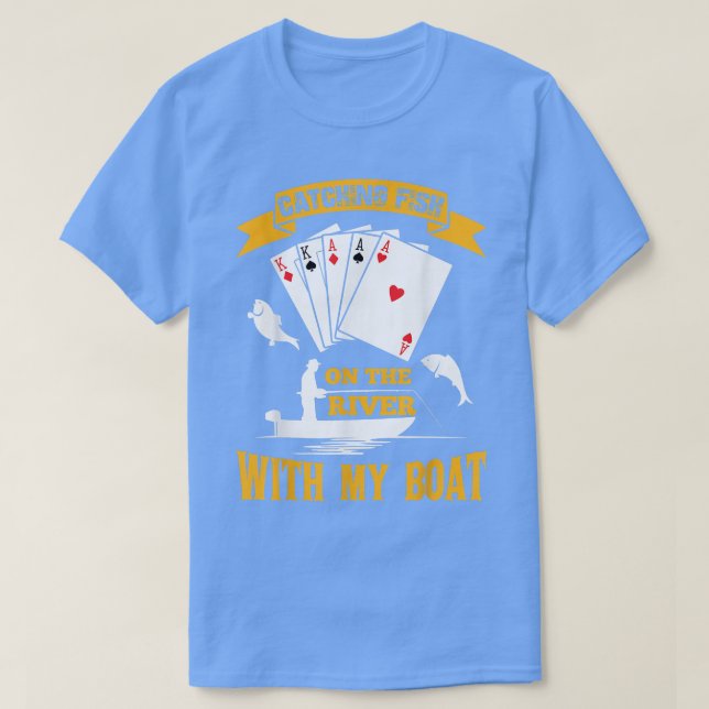 Fångst vid floden med min sjörosa t shirt (Design framsida)