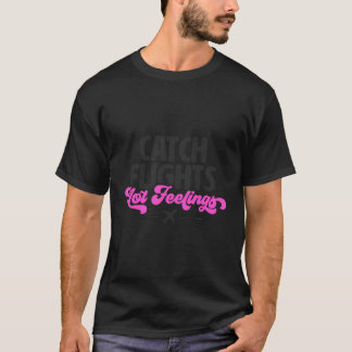 Fångstflygningar, ej utmatningar t shirt