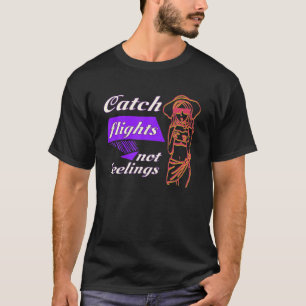 Fångstflygningar känns inte kvinnor t shirt