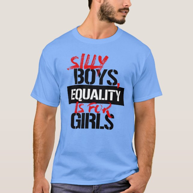 FÅNIG BOYS, JÄMSTÄLLDHET ÄR FÖR FLICKOR T SHIRT (Framsida)