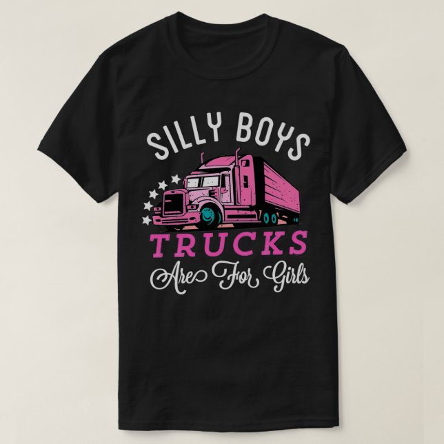 Fånig Boys Lastbilar är för flickor T Shirt (Design framsida)