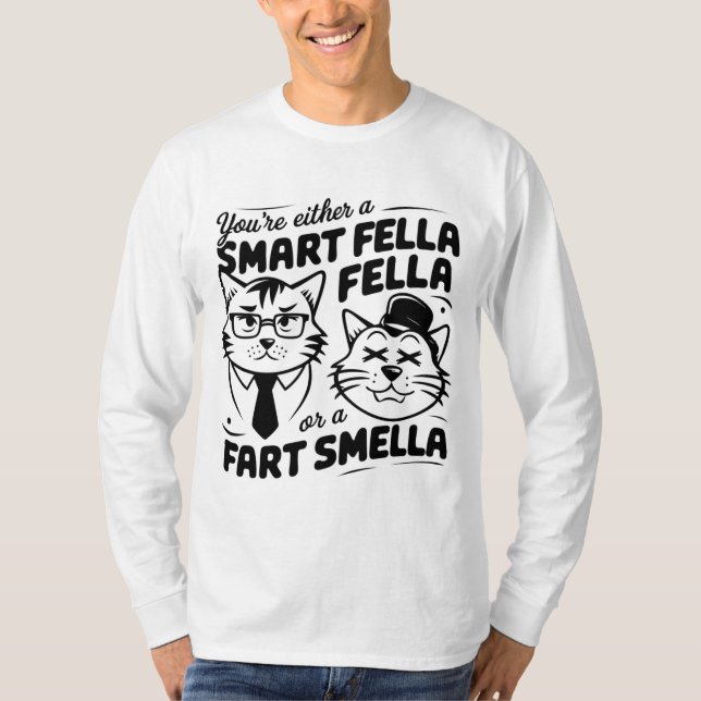 Fånig Cat Sweatshirt Smart Fella eller Fart Smella T Shirt (Framsida)