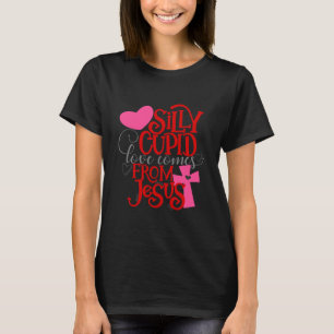 Fånig Cupid Kärlek kommer från Jesus Valentine T Shirt
