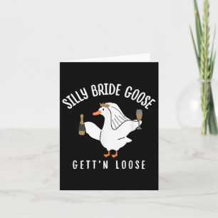 Fånig Goose Gettin Loose Bride Squad Bachelorette Kort