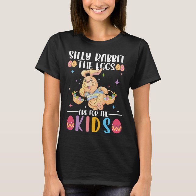 Fånig Kaninägg är till för Kids Påsk Söndag e T Shirt (Framsida)