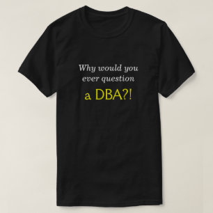 Fånig som är självbelåten "därför skulle dig t-shirt