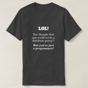 Fåniget, Jokande "Men du är bara en programmerare! Tröja