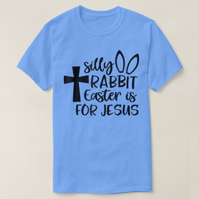 Fåniget Kanin Påsk är för Jesus 341  T Shirt (Design framsida)