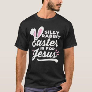 Fåniget Kanin Påsk är för Jesus Påskhare Öron T Shirt