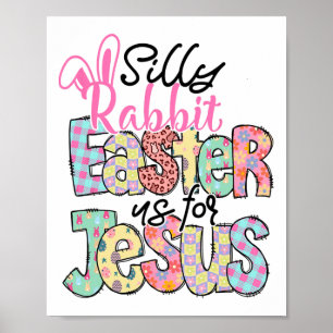 Fåniget Rabbit Påsk är för Jesus Christian E Poster