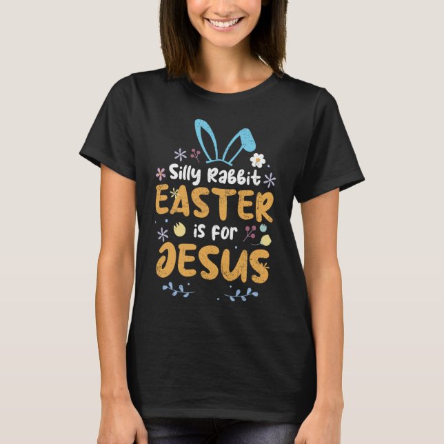 Fåniget Rabbit Påsk är för Jesus Christian Påsk T Shirt (Framsida)