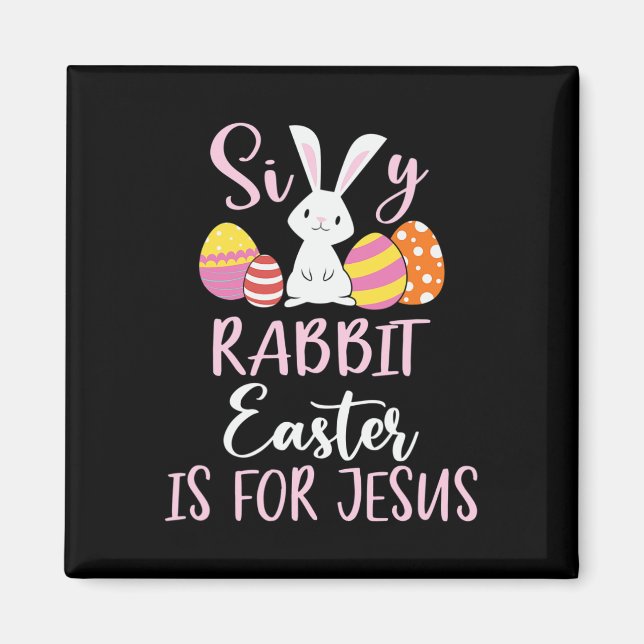 Fåniget Rabbit Påsk är för Jesus Eggs Magnet (Framsidan)