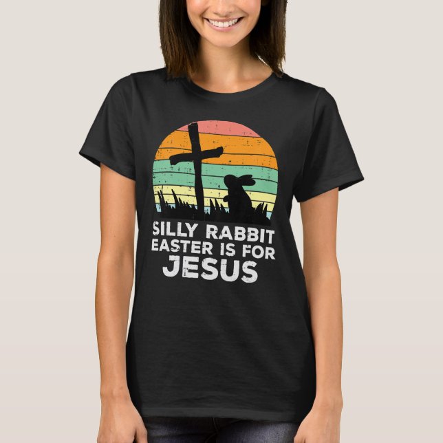 Fåniget Rabbit Påsk är för Jesus kristna T Shirt (Framsida)
