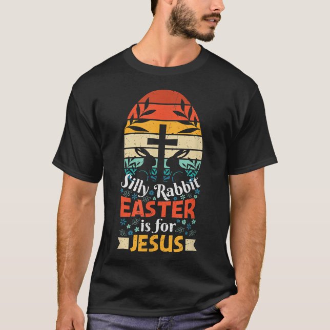 Fåniget Rabbit Påsk är till för Jesus Kristans Bun T Shirt (Framsida)