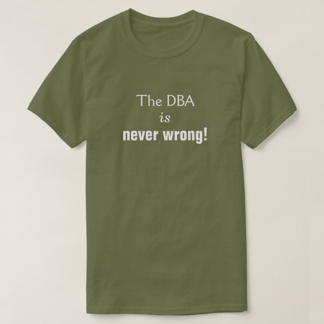 Fåniget som är självbelåten, "DBAEN, är aldrig T-shirt (Design framsida)