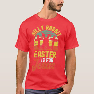 Fånigets kanin Påsk är för Jesus Påsk - 2 T Shirt