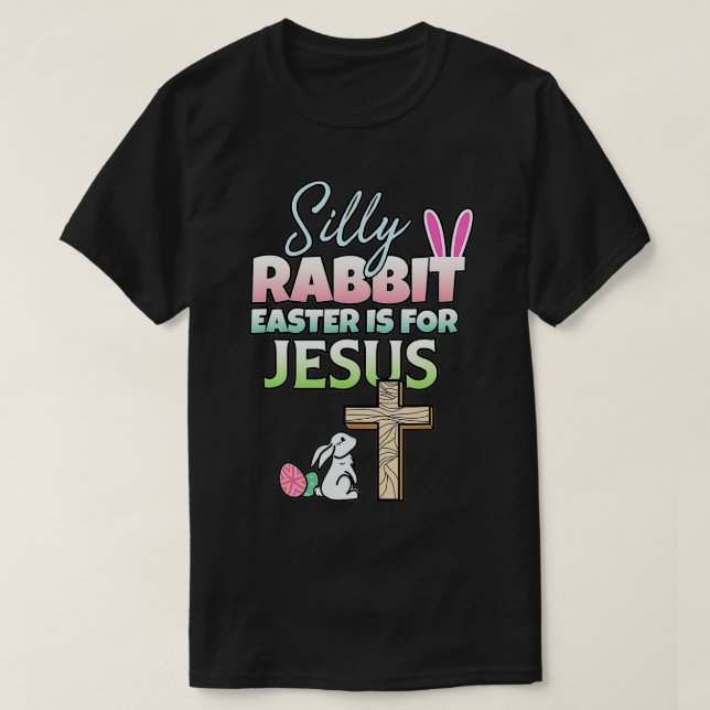 Fånigets kanin Påsk är för Jesus Påsk T Shirt (Design framsida)