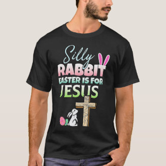 Fånigets kanin Påsk är för Jesus Påsk T Shirt