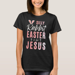 Fånigets kanin Påsk är för Jesus - Påsk T Shirt