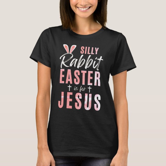 Fånigets kanin Påsk är för Jesus - Påsk T Shirt (Framsida)