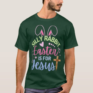 Fånigets kanin Påsk är för Jesus Påsk T Shirt