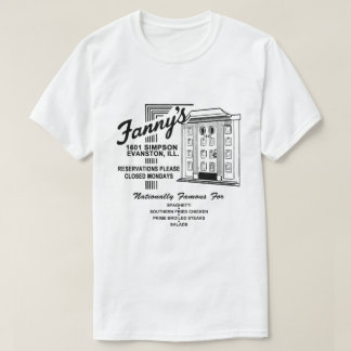 Fanny's Restaurant, Evanston, IL T Shirt