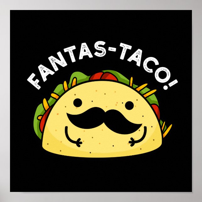 Fantas-taco Funny Fantastic Taco Pun Mörk BG Poster (Framsidan)