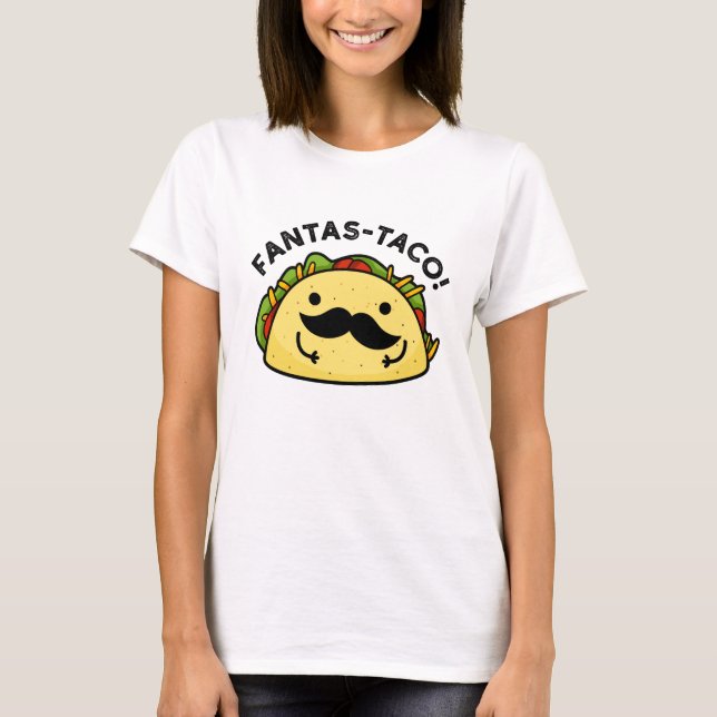 Fantas-taco Funny Fantastic Taco Pun T Shirt (Framsida)