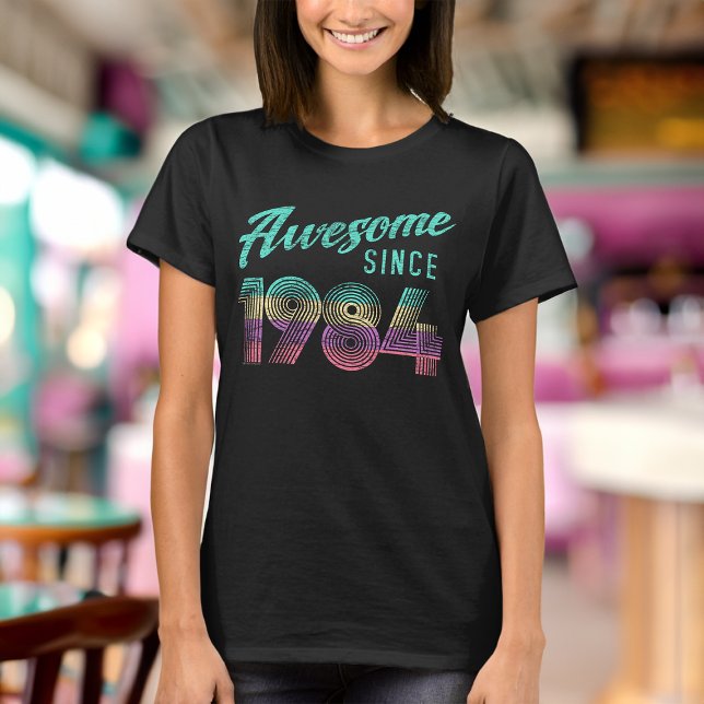 Fantastisk 1984 Födelseår: 40:e födelsedag: kvinno T Shirt (retro womens awesome since 1984 40th birthday shirt)