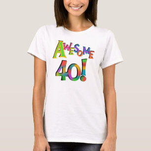 Fantastisk 40 T-tröjor och presenter på födelsedag Tee Shirt