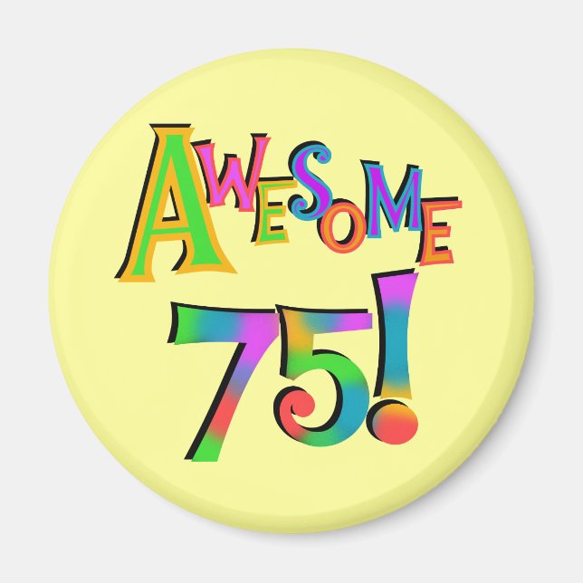 Fantastisk 75 T-tröjor och presenter på födelsedag Magnet (Framsidan)