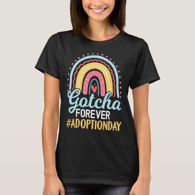 Fantastisk-adoptionsdagen Gotcha Forever Rainbow T Shirt (Framsida)
