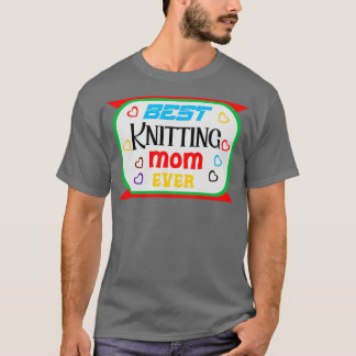 Fantastisk Best Knitting Mamma någonsin design 1 T Shirt